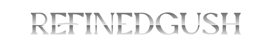 Refinedgush